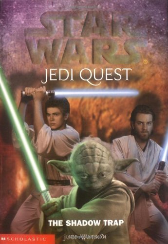 Star Wars Jedi Quest The Shadow Trap (Bk 6) (9780439339223) by Watson, Jude
