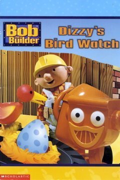 Stock image for Dizzy's Bird Watch (Bob the Builder) for sale by Jenson Books Inc