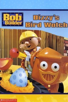9780439341059: Dizzy's Bird Watch (Bob the Builder)