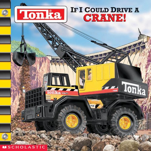Beispielbild fr Tonka : If I Could Drive a Crane! zum Verkauf von Better World Books