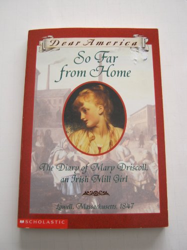 Beispielbild fr So Far From Home: The Diary of Mary Driscoll, an Irish Mill Girl zum Verkauf von Better World Books