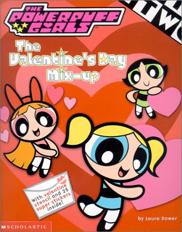 Stock image for The Powerpuff Girls the Valentine's Day Mix-Up [With Valentine StickersWith Valentine Stencil] for sale by ThriftBooks-Dallas