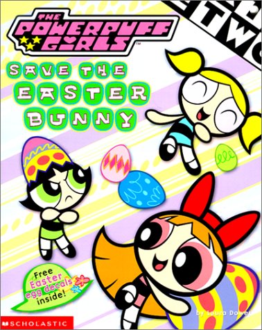 9780439344340: Powerpuff Girls Save The Easter Bunny