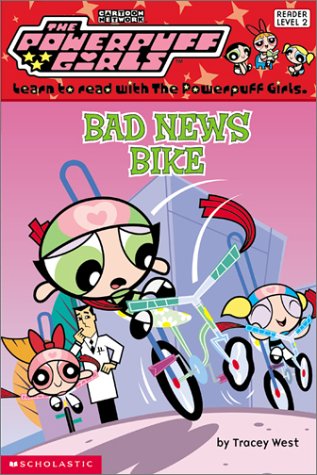 Stock image for Powerpuff Girls Reader #05: Bad News Bike for sale by Gulf Coast Books