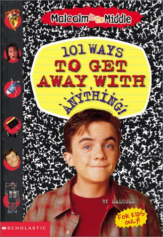 Beispielbild fr 101 Ways to Get Away With Anything! (Malcolm in the Middle) zum Verkauf von SecondSale