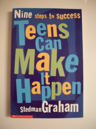 Teens can make it happen: Nine steps to success (9780439351379) by Graham, Stedman