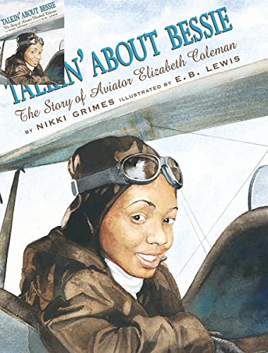 Stock image for Talkin' About Bessie: The Story of Aviator Elizabeth Coleman (Coretta Scott King Author Honor Books) for sale by SecondSale