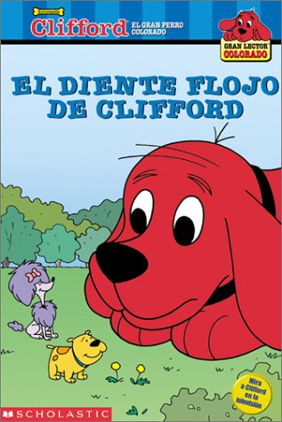 El diente flojo de Clifford (Clifford, el gran perro colorado) (Spanish Edition) (9780439352994) by Wendy Cheyette Lewison
