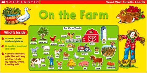 On The Farm: On The Farm (Scholastic Word Wall Bulletin Boards) (9780439353960) by Scholastic Inc.