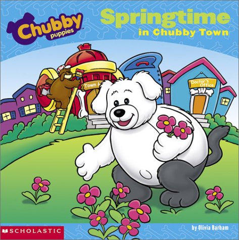 Stock image for Springtime in Chubby Town (Chubby Puppies, 1) for sale by Wonder Book