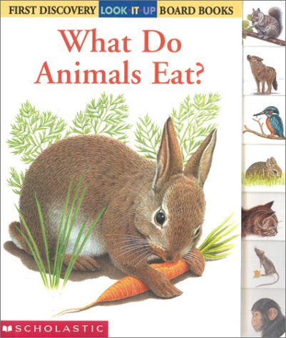 Imagen de archivo de What Do Animals Eat? (First Discovery Look-It-Up Board Books) a la venta por Wonder Book