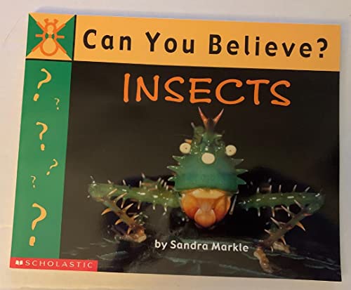 Can you believe?: Insects (9780439356121) by Sandra Markle