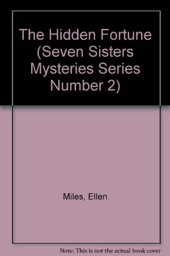 The Hidden Fortune (Seven Sisters Mysteries Series Number 2) (9780439359689) by Miles, Ellen