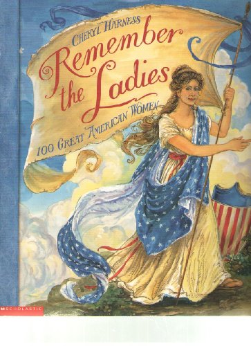 9780439364263: Remember the ladies: 100 great American women