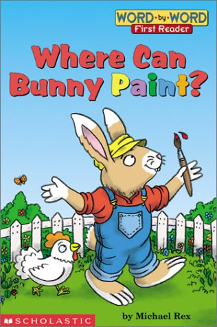 Stock image for Where Can Bunny Paint? (level 1) (Word-By-Word First Reader) for sale by SecondSale