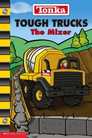 Beispielbild fr Tonka Tough Trucks: The Mixer zum Verkauf von Hedgehog's Whimsey BOOKS etc.
