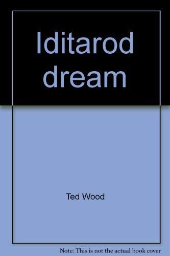 Stock image for Iditarod dream: Dusty and his sled dogs compete in Alaska's Jr. Iditarod for sale by Better World Books