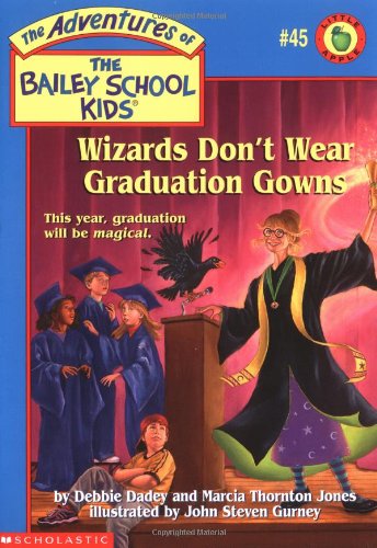 Beispielbild fr Wizards Don't Wear Graduation Gowns #45 (The Adventures Of The Bailey School Kids) (The Adventures Of The Bailey School Kids) zum Verkauf von BooksRun