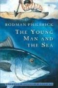 The Young Man And The Sea - Philbrick, Rodman