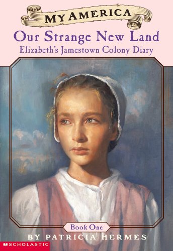 Imagen de archivo de My America: Our Strange New Land: Elizabeth's Jamestown Colony Diary, Book One a la venta por SecondSale