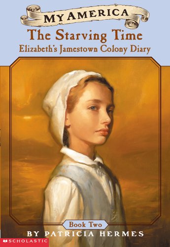 Imagen de archivo de My America: The Starving Time: Elizabeth's Jamestown Colony Diary, Book Two a la venta por SecondSale