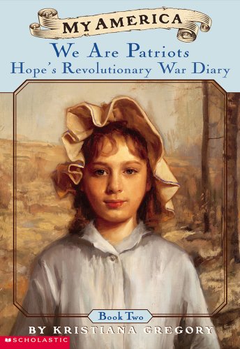 Stock image for My America: We Are Patriots: Hope's Revolutionary War Diary, Book Two for sale by Your Online Bookstore