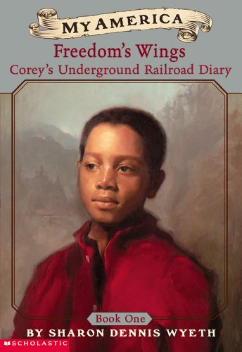 Beispielbild fr My America: Freedom's Wings: Corey's Underground Railroad Diary, Book One zum Verkauf von SecondSale