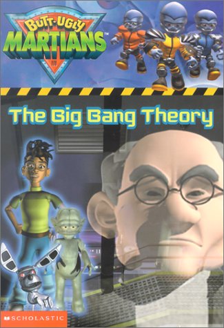 9780439370233: The Big Bang Theory (Butt-ugly Martians Chapter Books)