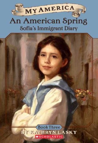 Beispielbild fr My America: An American Spring, Sofia's Immigrant Diary (Book 3) zum Verkauf von BooksRun