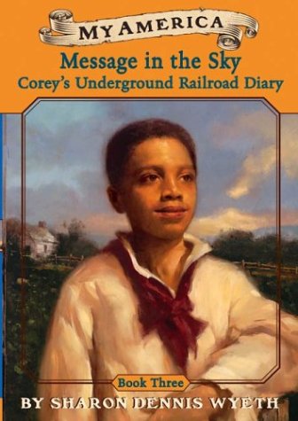 9780439370578: Message In The Sky: Corey's Underground Railroad Diary Book Three