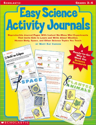 Stock image for Easy Science Activity Journals: Reproducible Journal Pages With Instant No-Mess Mini Experiments That Invite Kids to Learn and Write About Weather, . Space, and Other Science Topics You Teach for sale by HPB Inc.