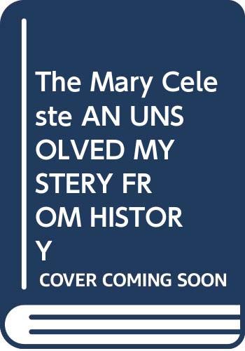 9780439371155: The Mary Celeste AN UNSOLVED MYSTERY FROM HISTORY [Paperback] by