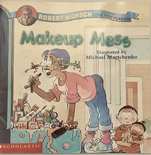 9780439375337: Makeup Mess by Robert Munsch (2004-06-01)