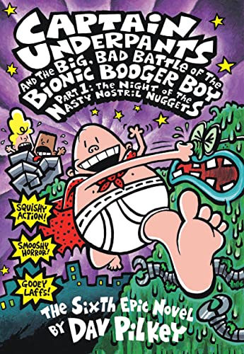 9780439376099: Captain Underpants and the Big, Bad Battle of the Bionic Booger Boy, Part 1: The Night of the Nasty Nostril Nuggets (Captain Underpants #6)