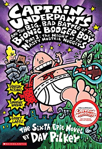 Stock image for Captain Underpants and the Big, Bad Battle of Bionic Booger Boy Part 1 the Night of the Nasty Nostril Nuggets (Captain Underpants #6) for sale by 2Vbooks