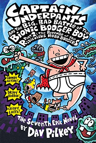 Imagen de archivo de Captain Underpants and the Big, Bad Battle of the Bionic Booger Boy, Part 2: The Revenge of the Ridiculous Robo-Boogers (Captain Underpants #7), Volum a la venta por ThriftBooks-Reno