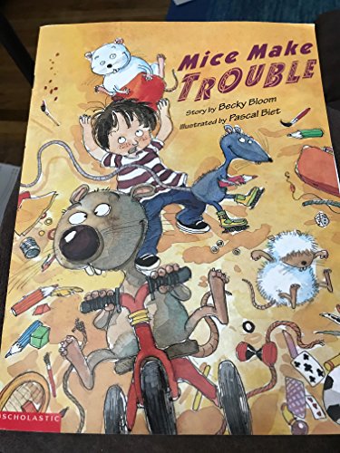 Mice make trouble (9780439376372) by Becky Bloom