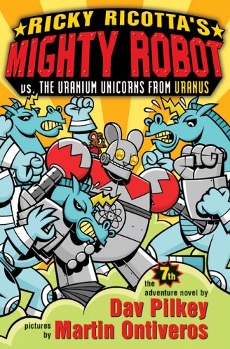 Imagen de archivo de Ricky Ricottas Mighty Robot Vs. The Uranium Unicorns From Uranus (Ricky Ricotta #7) a la venta por Zoom Books Company