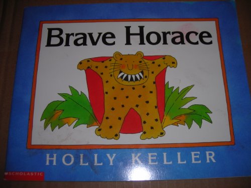 Brave Horace (9780439380003) by Holly Keller