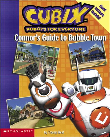 Cubix: Connor's Guide To Bubble Tow (9780439380560) by West, Tracey