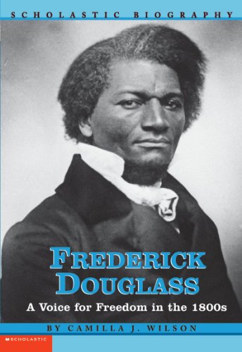 Stock image for Frederick Douglass: A Voice for Freedom in the 1800s (Scholastic Biography) for sale by SecondSale