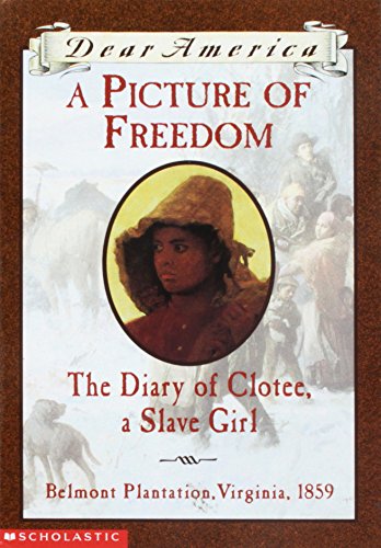 A picture of Freedom: The diary of Clotee, a slave girl (Dear America) (9780439381093) by McKissack, Pat