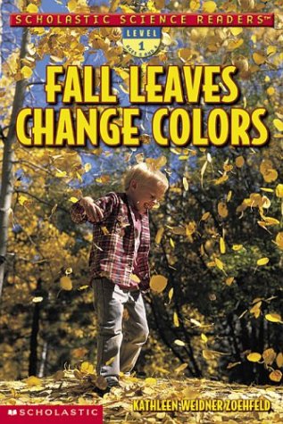 Beispielbild fr Scholastic Science Readers: Fall Leaves Change Colors zum Verkauf von Wonder Book