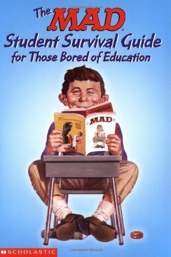 The Mad Student Survival Guide for Those Bored of Education (Mad Magazine)