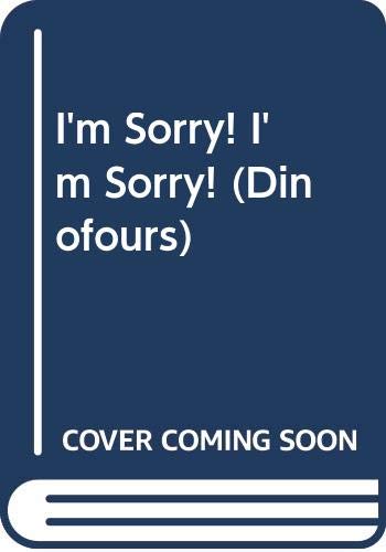 Beispielbild fr I'm Sorry! I'm Sorry! (Dinofours) zum Verkauf von SecondSale