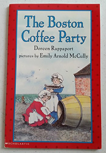 9780439384865: The Boston Coffee Party by Doreen Rappaport (2002) Paperback