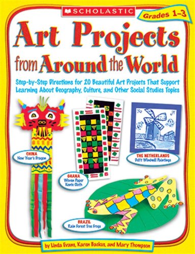 Beispielbild fr Art Projects from Around the World: Grades 1-3: Step-by-Step Directions for 20 Beautiful Art Projects That Support Learning About Geography, Culture, and Other Social Studies Topics zum Verkauf von Orion Tech