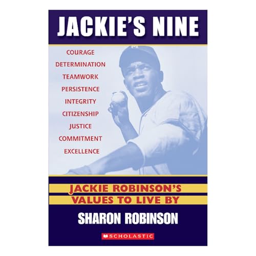 9780439385503: Jackie's Nine: Jackie Robinson's Values to Live by : Courage, Determination, Teamwork, Persistece, Integrity, Citizenship, Justice, Commitment, Excellence: Becoming Your Best Self