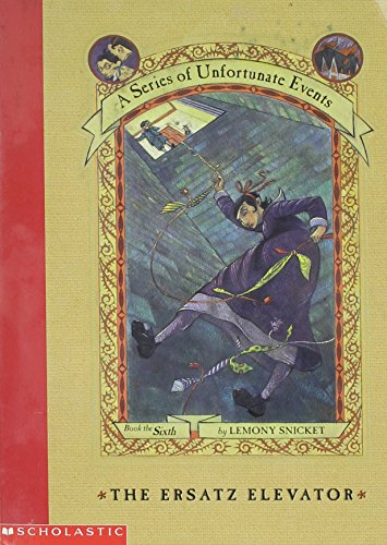 Beispielbild fr The Ersatz Elevator (A Series of Unfortunate Events #6) zum Verkauf von SecondSale