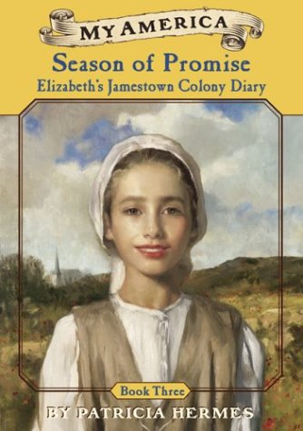 Beispielbild fr My America: Season Of Promise: Elizabeth's Jamestown Colony Diary, Book Three zum Verkauf von SecondSale